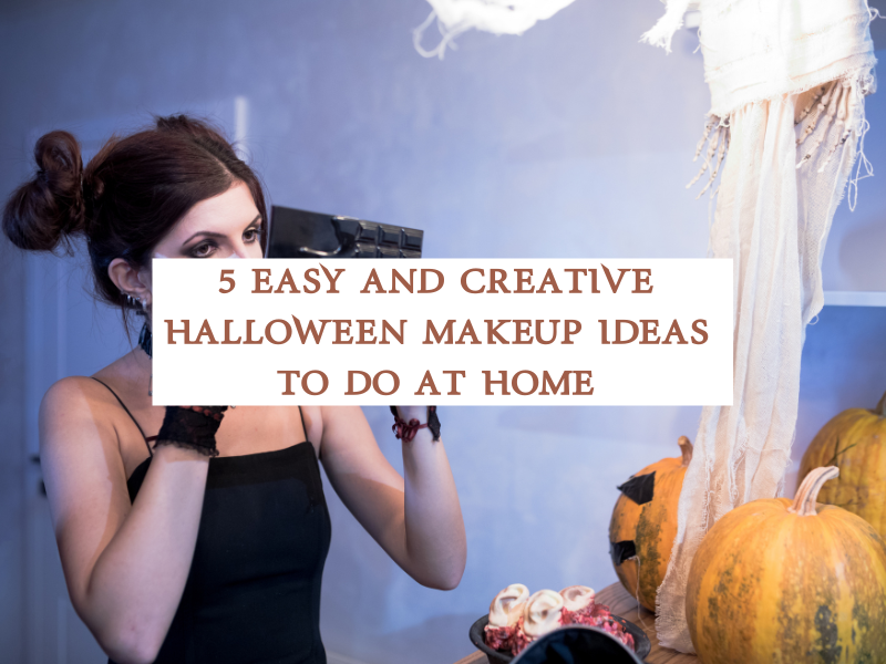 5 Easy and Creative Halloween Makeup Ideas to do at Home